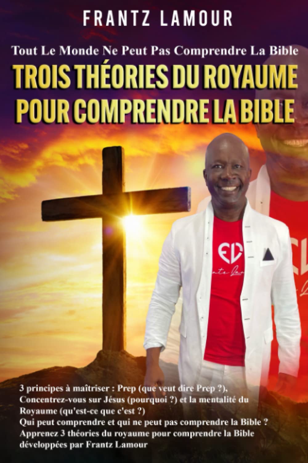 TOUT LE MONDE NE PEUT PAS COMPRENDRE LA BIBLE: TROIS THÉORIES DU ROYAUME POUR COMPRENDRE LA BIBLE (French Edition)